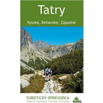Tatry: Vysoké, Belianske, Západné (978-80-8136-098-5)
