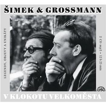 Šimek Miloslav, Grossmann Jiří: V klokotu velkoměsta (2x CD) - CD (SU6650-2)