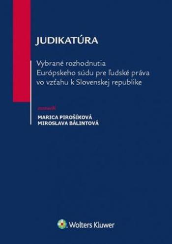 Judikatúra Vybrané rozhodnutia ESĽP vo vzťahu k Slovenskej republike - Bálintová Miroslava
