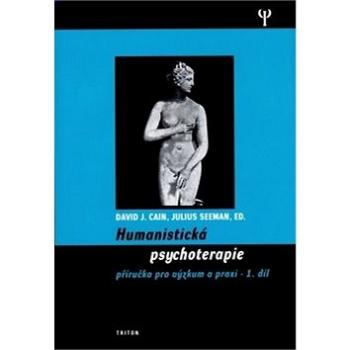 Humanistická psychologie 1.díl: Příručka pro výzkum a praxi (978-80-7254-643-5)