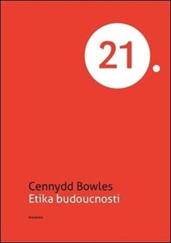 Etika budoucnosti - Bowles Cennydd
