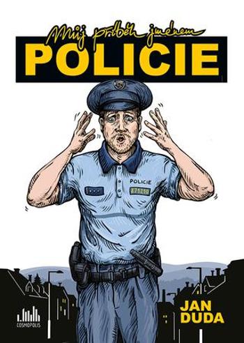 Můj příběh jménem POLICIE - Duda Jan