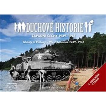 Duchové historie Západní Čechy 1939 - 1945 (978-80-7640-010-8)