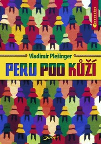 Peru pod kůží - Vladimír Plešinger