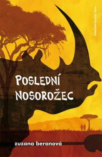 Poslední nosorožec - Zuzana Beranová