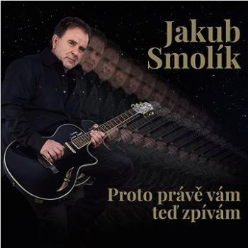 Smolík Jakub: Proto právě vám teď zpívám - LP (9029502045)