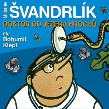 Doktor od Jezera hrochů - Miloslav Švandrlík - audiokniha