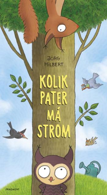 Kolik pater má strom - Jörg Hilbert - e-kniha