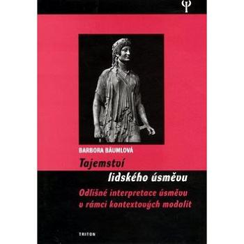 Tajemství lidského úsměvu: Odlišné interpretace úsměvu v rámci kontextových modalit (80-7254-781-X)