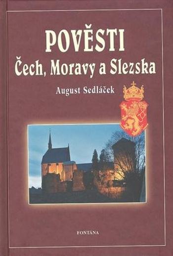 Pověsti Čech, Moravy a Slezska - Sedláček August