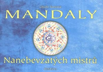 Mandaly Nanebevzatých mistrů - Švecová Libuše