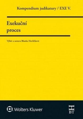 Kompendium judiktury Exekuční proces - Blanka Havlíčková