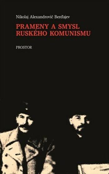 Prameny a smysl ruského komunismu - Nikolaj A. Berďajev - e-kniha