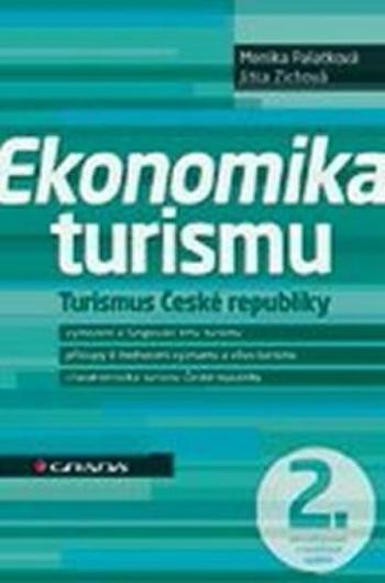 Ekonomika turismu - Turismus České republiky - Monika Palatková, Jitka Zichová