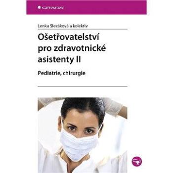 Ošetřovatelství pro zdravotnické asistenty II (978-80-247-2040-1)