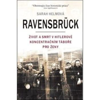 Ravensbrück: Život a smrt v Hitlerově koncentračním táboře pro ženy (978-80-7291-249-0)