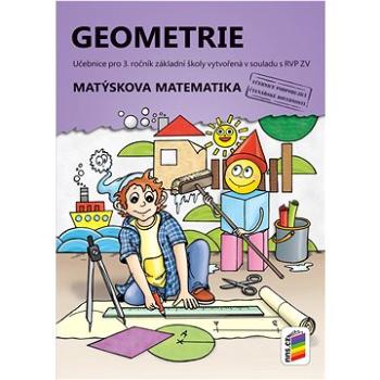 Geometrie pro 3. ročník Učebnice: Matýskova matematika (978-80-7600-072-8)
