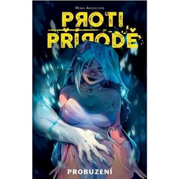 Proti přírodě Probuzení (978-80-7449-942-5)