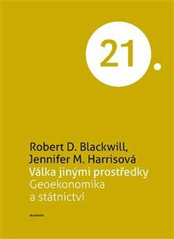 Válka jinými prostředky - Robert D. Blackwill, Jennifer M. Harrisová