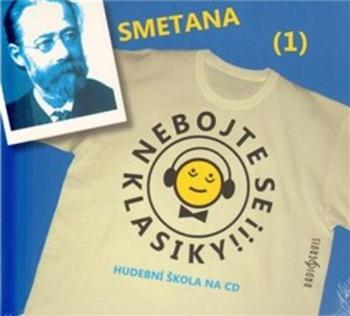 Nebojte se klasiky! 1 Bedřich Smetana - Smetana Bedřich