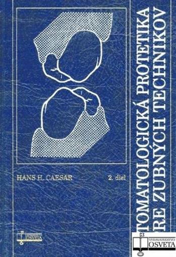 Stomatologická protetika pre zubných technikov - Caesar Hans H.