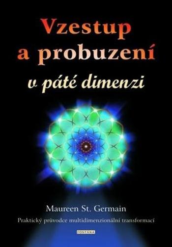 Vzestup a probuzení v páté dimenzi - Germain Maureen St.