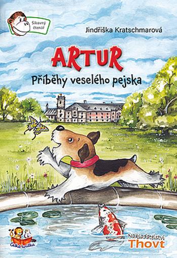 Artur - příběh veselého pejska - Jindřiška Kratschmarová, Světlana Sýkorová Blechová