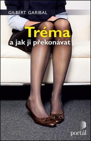 Tréma a jak ji překonat - Garibal Gilbert