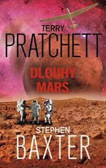 Dlouhý Mars - Stephen Baxter, Terry Pratchett