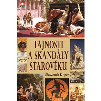 Tajnosti a skandály starověku (978-80-754-3864-5)