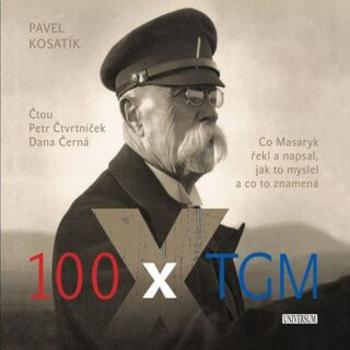 100 x TGM - Tomáš Garrigue Masaryk - audiokniha