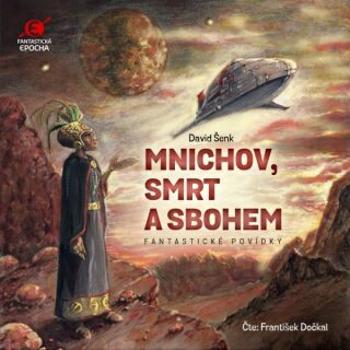 Mnichov, Smrt a Sbohem - David Šenk - audiokniha