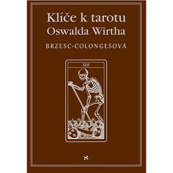 Klíče k tarotu Oswalda Wirtha (978-80-751-1206-4)