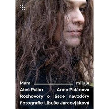 Mami, miluju: Rozhovory o lásce navzdory (978-80-7260-564-4)