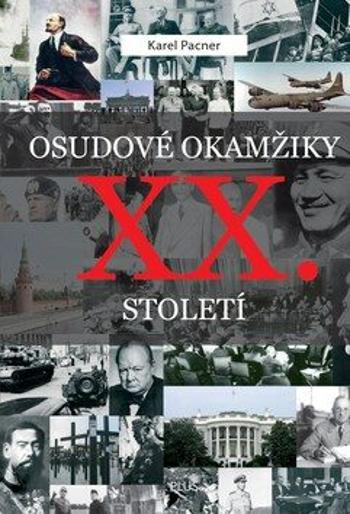 Osudové okamžiky XX. století - Karel Pacner