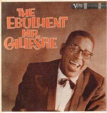 Dizzy Gillespie - The Ebullient Mr. Gillespie (Reissue) (LP)