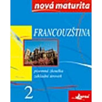 Francouzština Nová maturita 2: Písemná zkouška (978-80-7240-612-8)