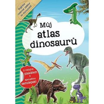 Můj atlas dinosaurů: S velkým plakátem a spoustou samolepek! (978-80-7547-307-3)