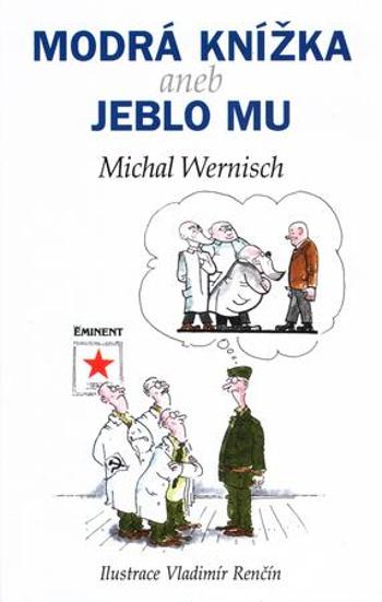 Modrá knížka aneb jeblo mu - Wernisch Michal