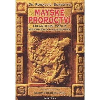 Mayské proroctví: Orákulum podle mayského kalendáře (978-80-7336-517-2)