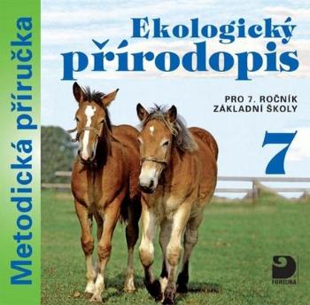 Ekologický přírodopis pro 7. ročník základní školy na CD - Metodická příručka - Danuše Kvasničková, 978-80-7373-112-0