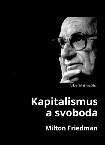 Kapitalismus a svoboda - Milton Friedman - e-kniha