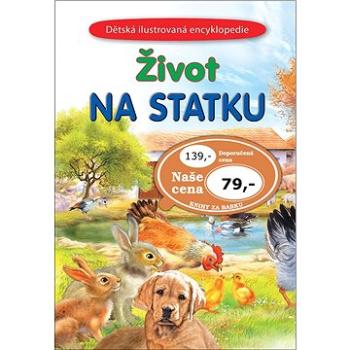 Život na statku: Dětská ilustrovaná encyklopedie (978-80-7567-556-9)