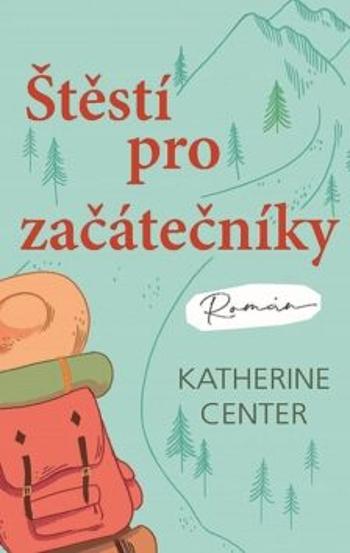 Štěstí pro začátečníky - Katherine Centerová