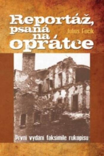 Reportáž, psaná na oprátce - Julius Fučík