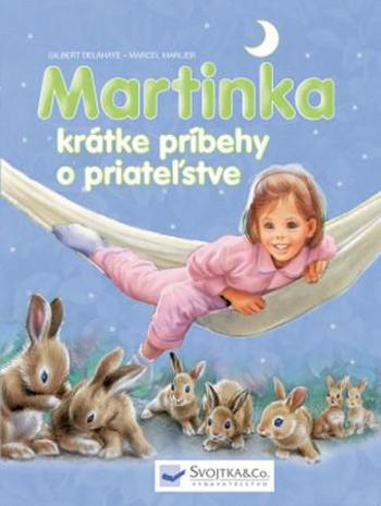 Martinka krátke príbehy o priateľstve - Delahaye Gilbert