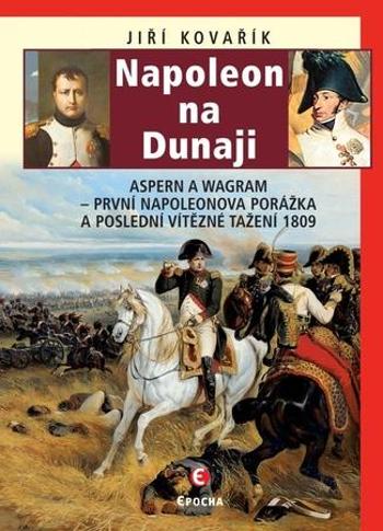 Napoleon na Dunaji - Kovařík Jiří
