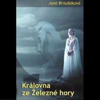 Královna ze Železné hory - Jana Brnušáková - audiokniha