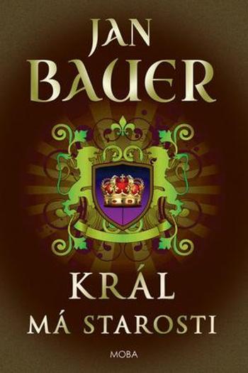 Král má starosti - Bauer Jan