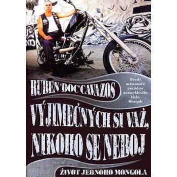 Vyjímečných si važ, nikoho se neboj: Život jednoho mongola (978-80-87525-12-8)